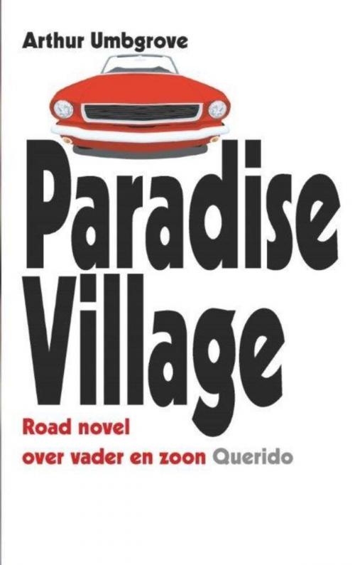 Cover of the book Paradise village by Arthur Umbgrove, Singel Uitgeverijen