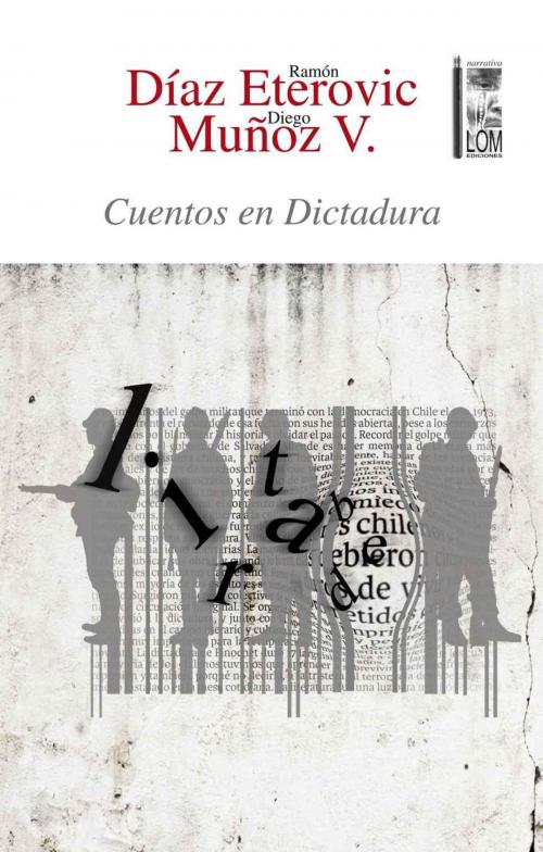 Cover of the book Cuentos en Dictadura by Ramón Díaz Etérovic; Diego Muñoz, LOM Ediciones