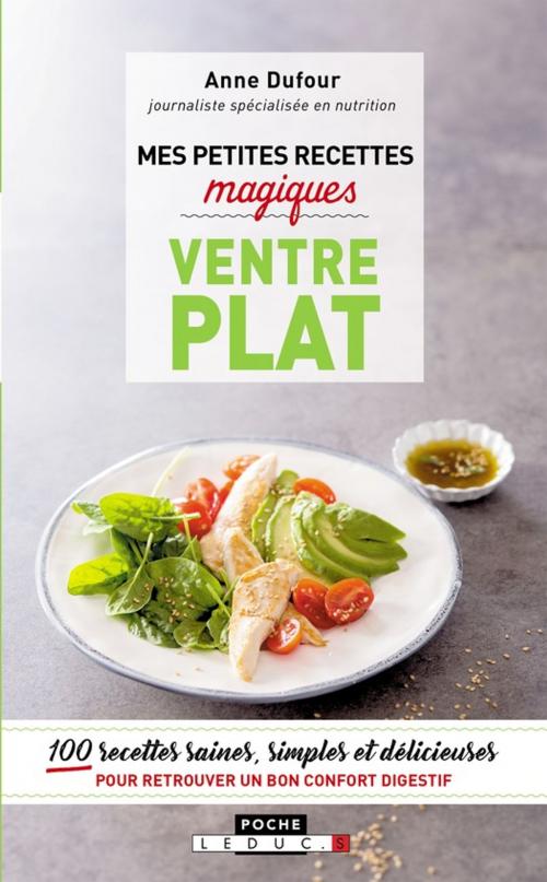 Cover of the book Mes petites recettes magiques ventre plat by Anne Dufour, Éditions Leduc.s