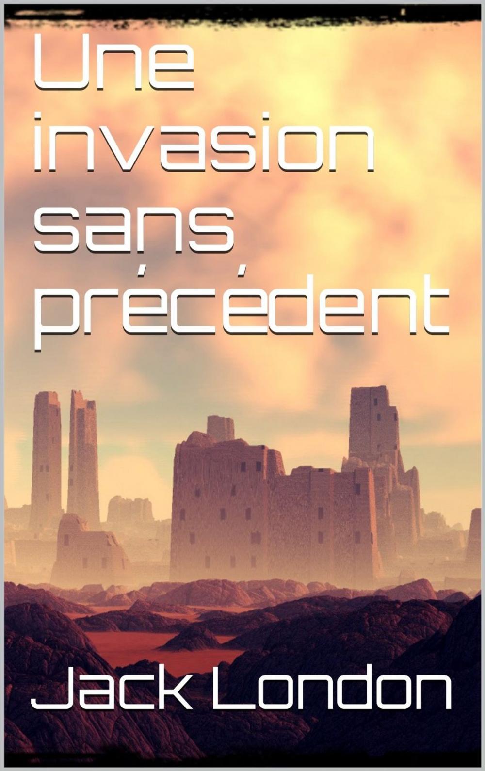 Big bigCover of Une invasion sans précédent