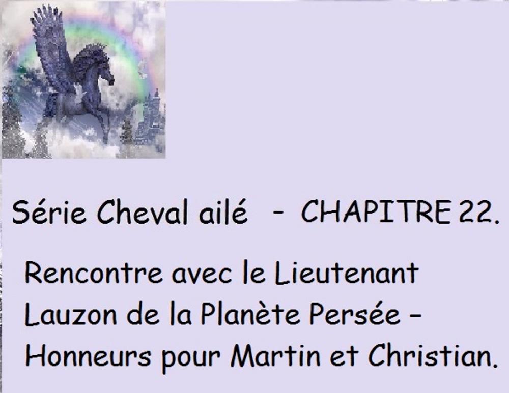 Big bigCover of Chapitre 22 - Rencontre avec le Lieutenant Lauzon de la Planète Persée