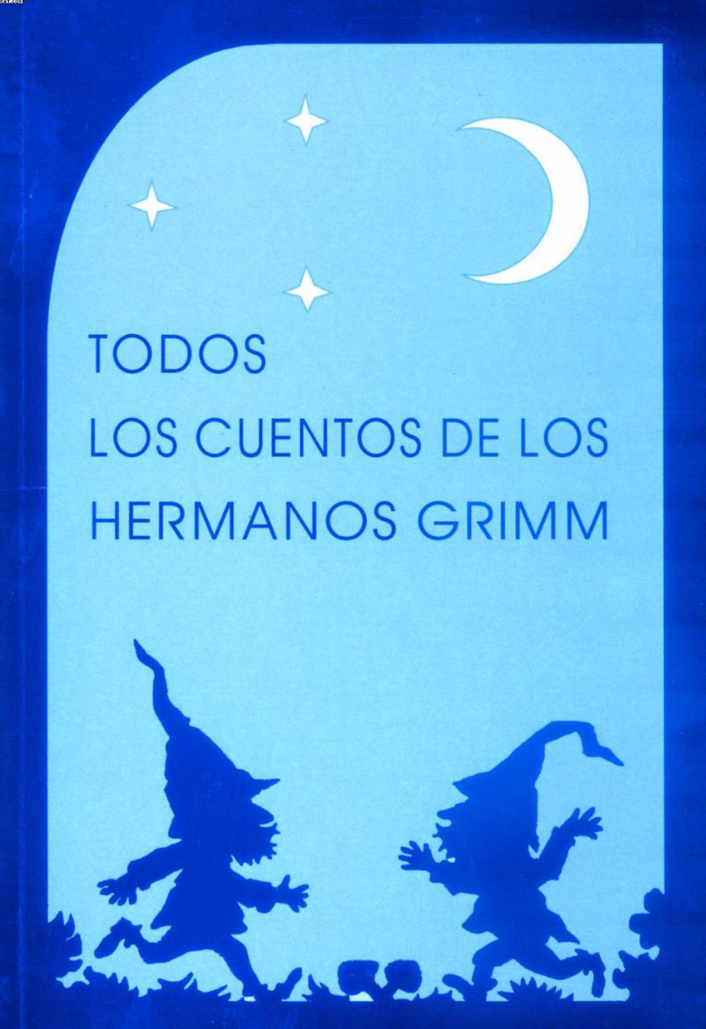 Big bigCover of Todos los cuentos de los hermanos Grimm (Ilustrado)