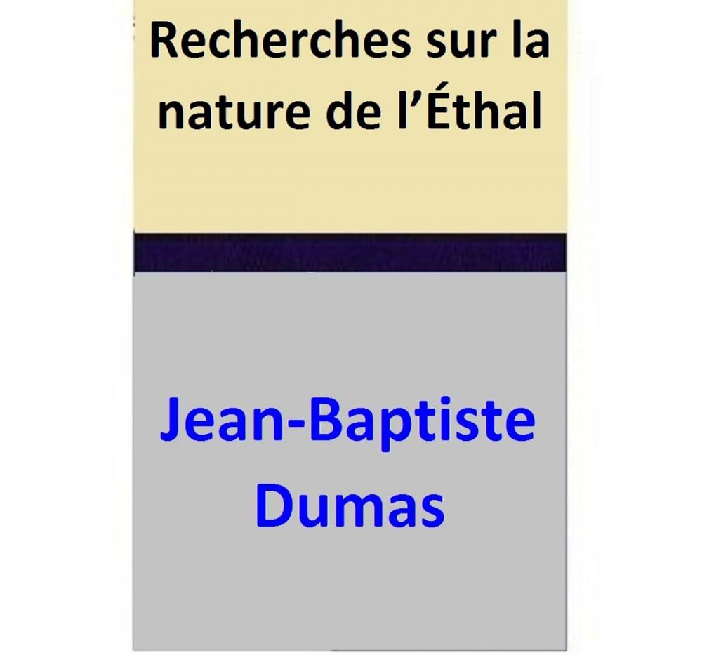 Big bigCover of Recherches sur la nature de l’Éthal