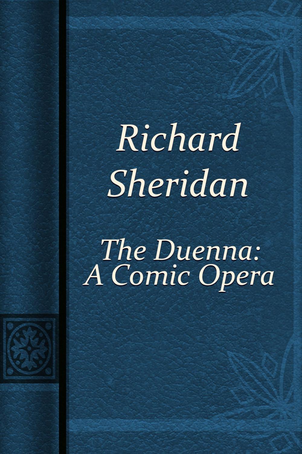 Big bigCover of The Duenna: A Comic Opera