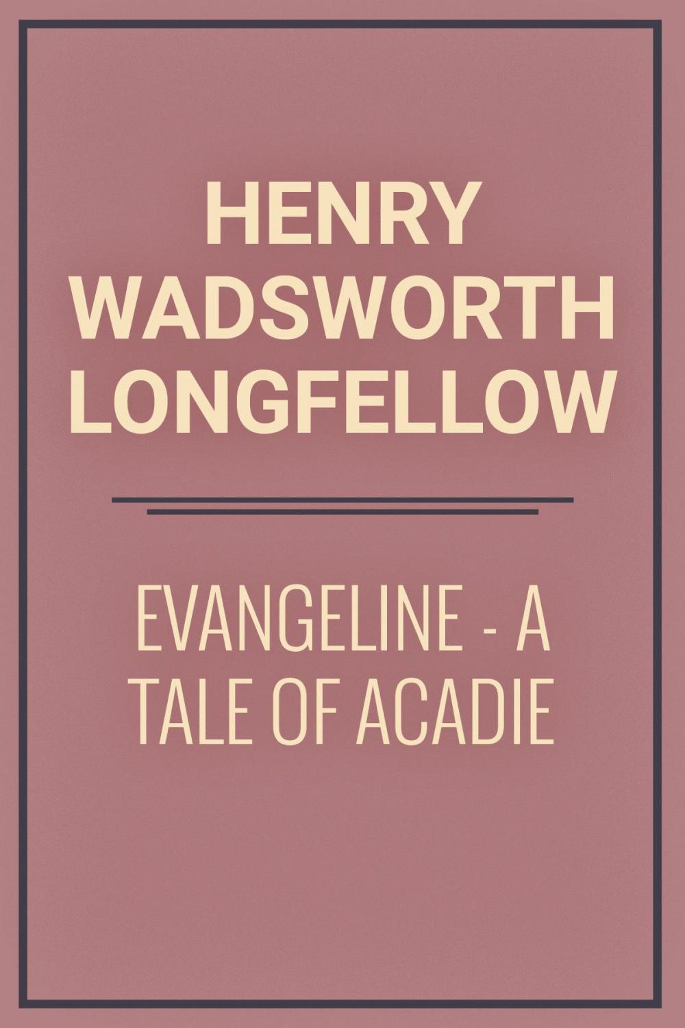 Big bigCover of Evangeline: A Tale of Acadie