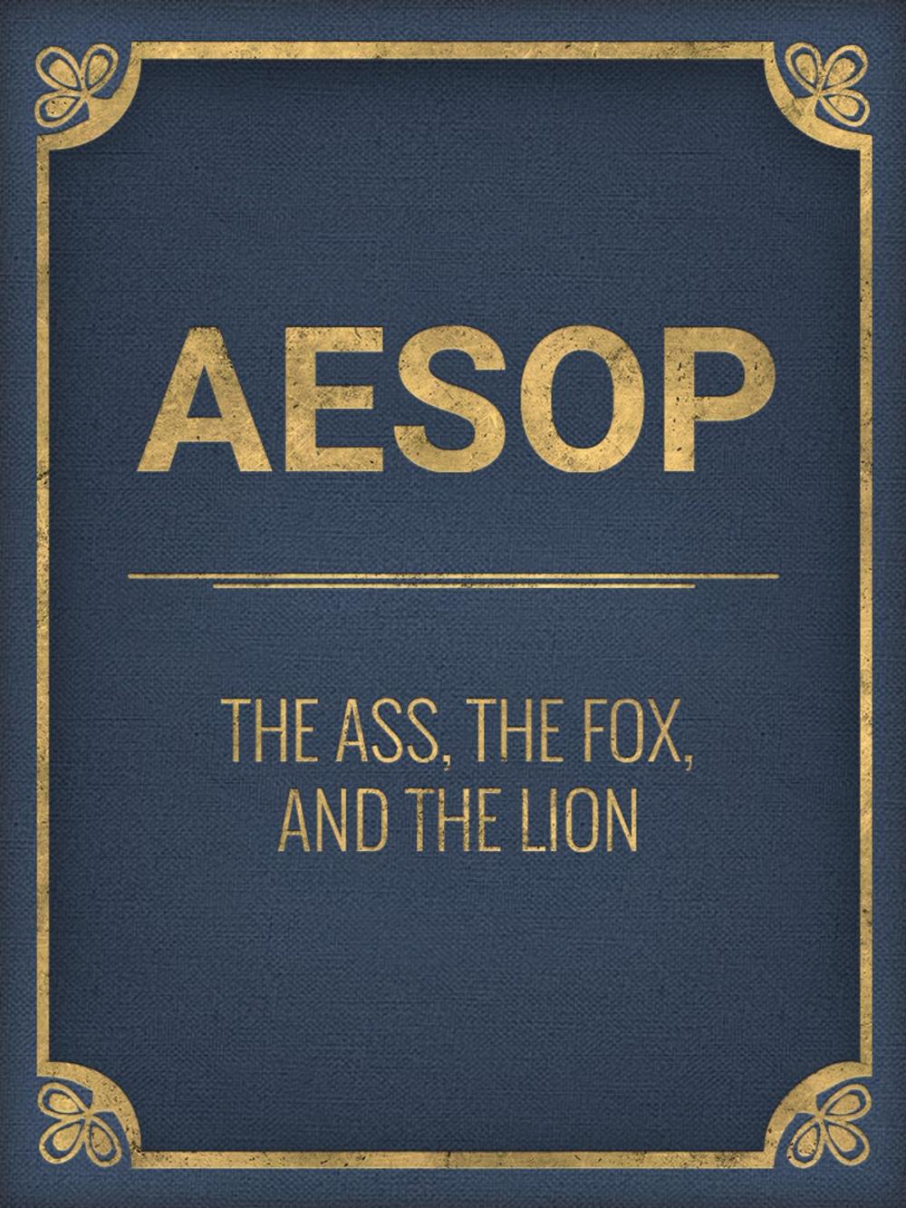 Big bigCover of The Ass, The Fox, And The Lion