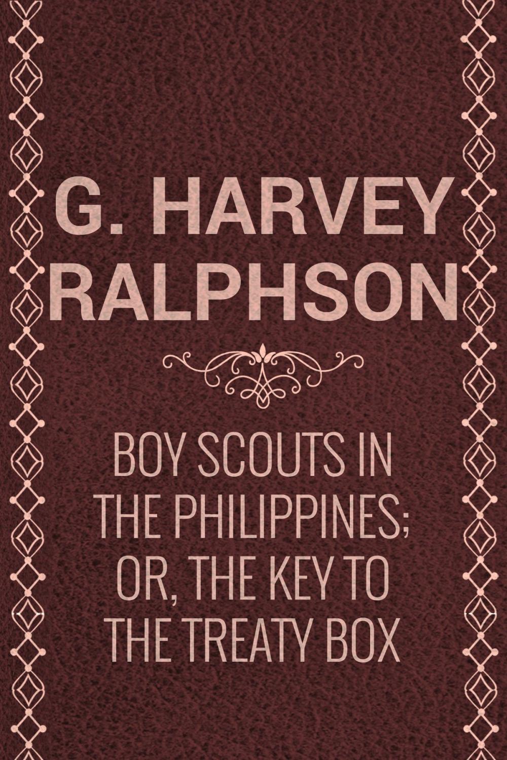 Big bigCover of Boy Scouts in the Philippines; Or, The Key to the Treaty Box