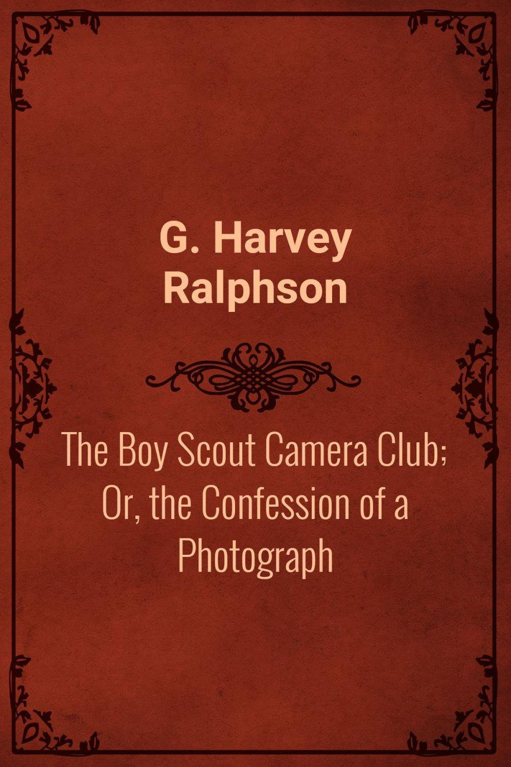 Big bigCover of The Boy Scout Camera Club; Or, the Confession of a Photograph