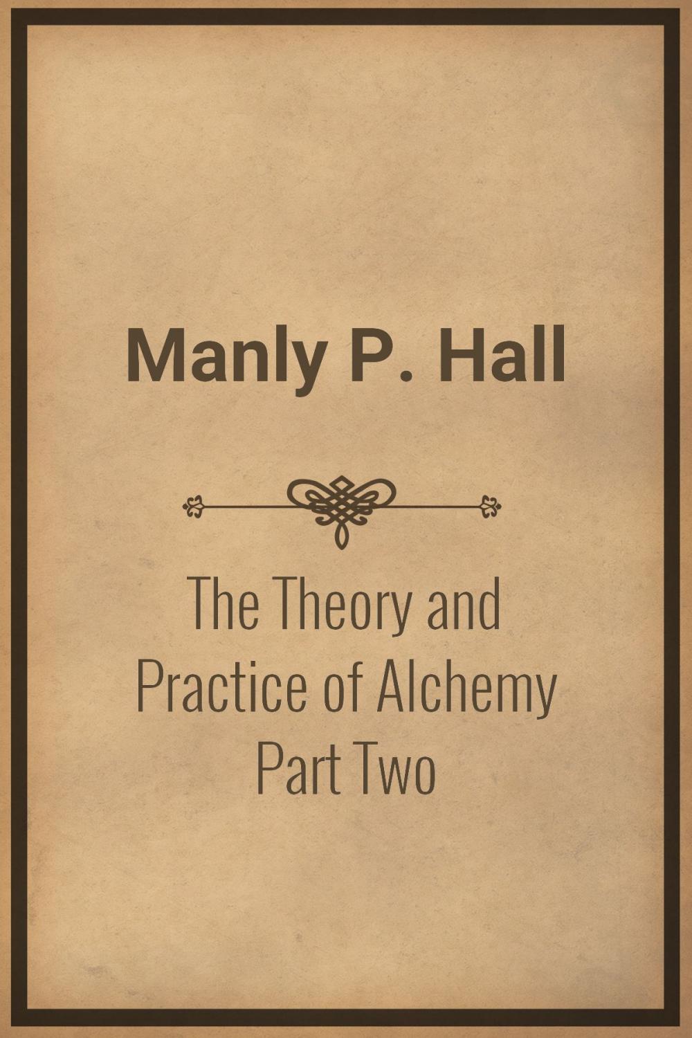 Big bigCover of The Theory and Practice of Alchemy Part Two