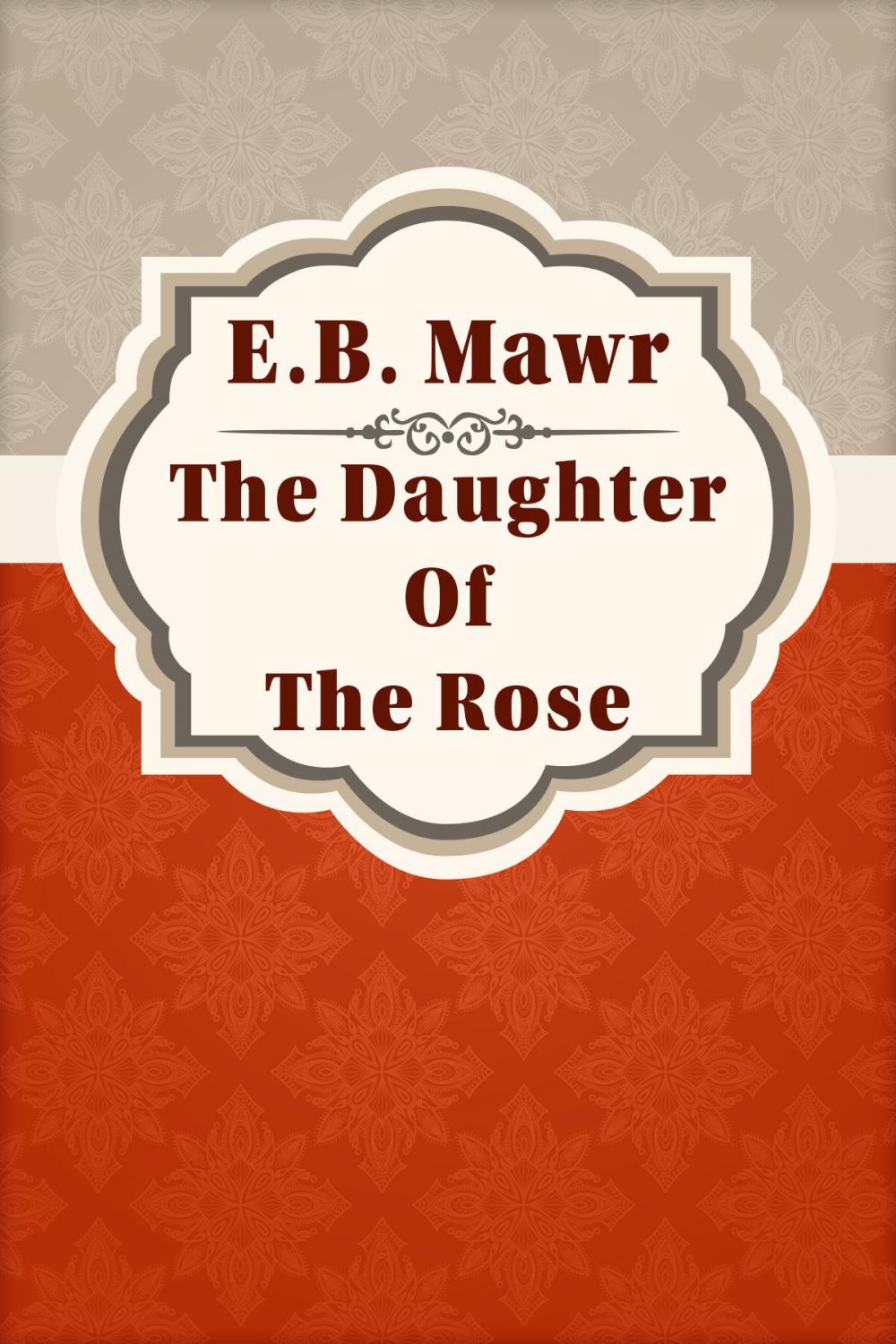 Big bigCover of The Daughter Of The Rose