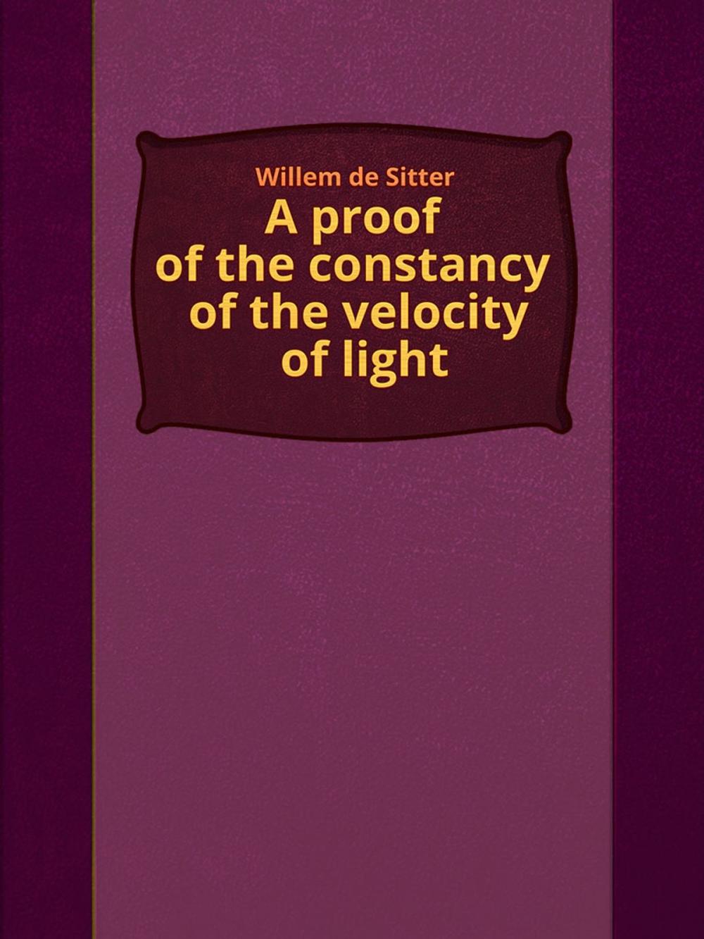 Big bigCover of A proof of the constancy of the velocity of light