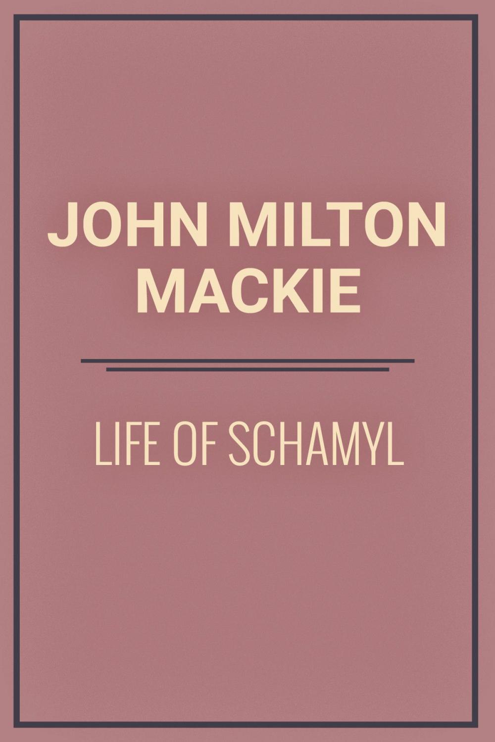 Big bigCover of Life of Schamyl