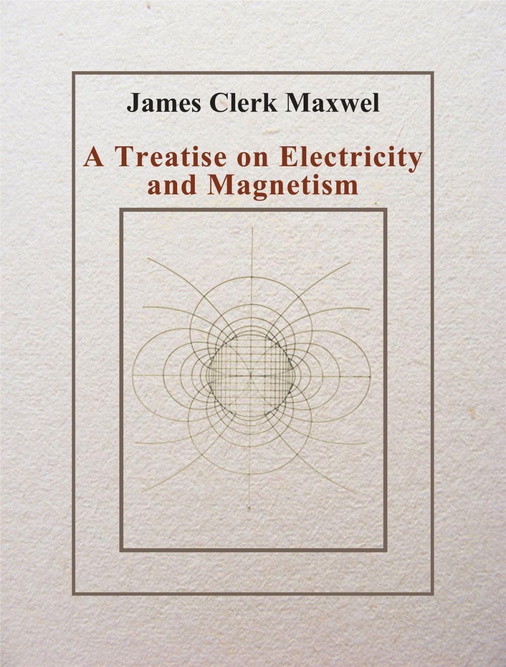 Big bigCover of A Treatise on Electricity and Magnetism