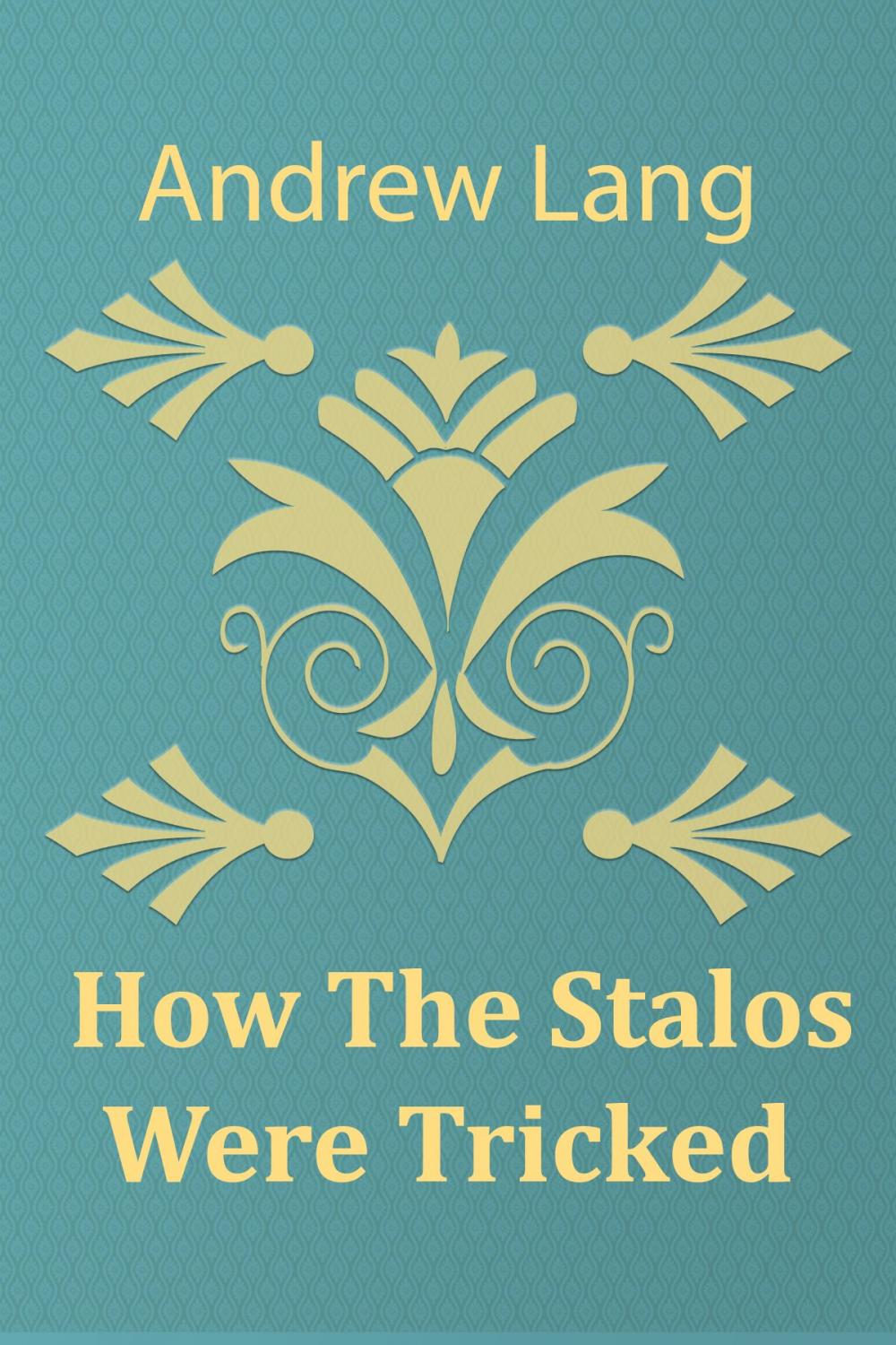 Big bigCover of How The Stalos Were Tricked