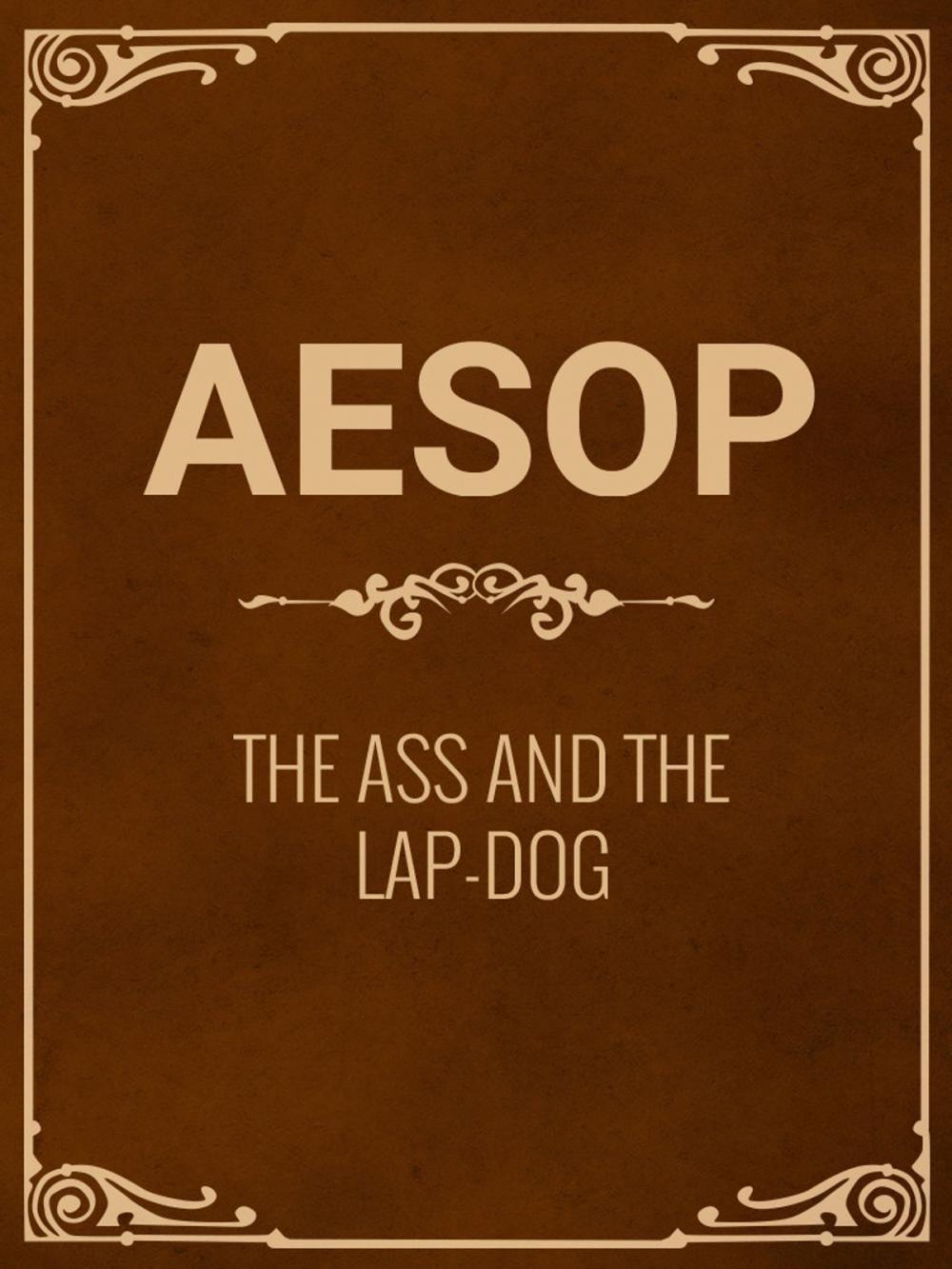 Big bigCover of The Ass And The Lap-Dog