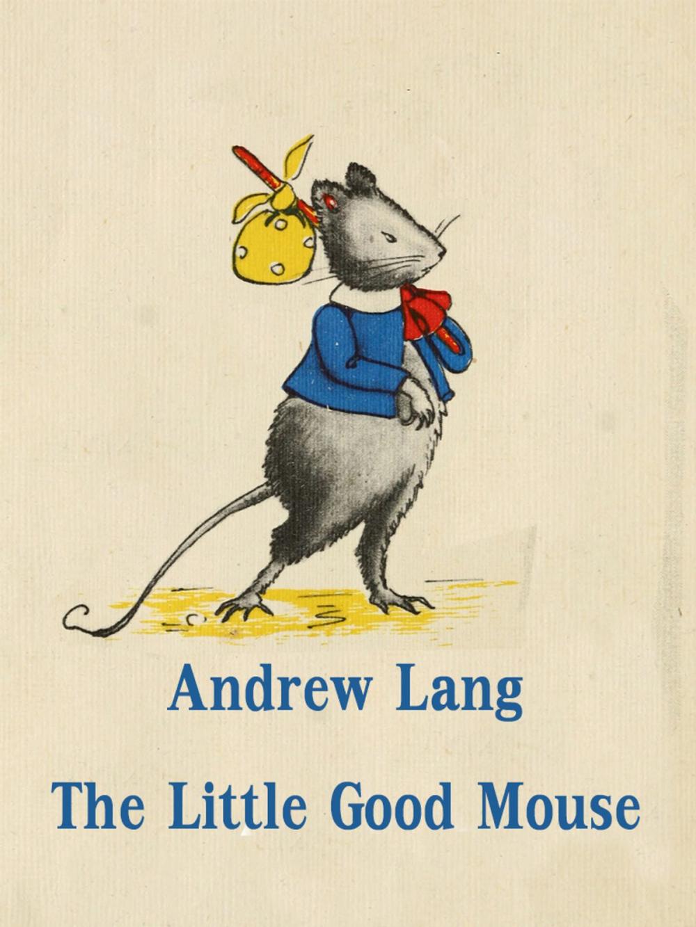 Big bigCover of The Little Good Mouse