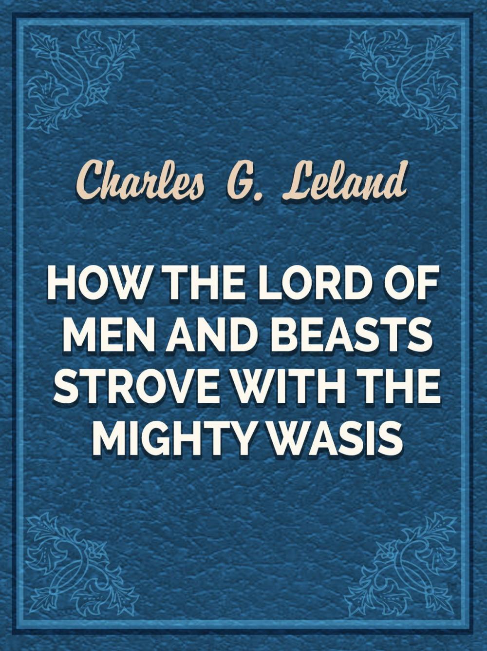 Big bigCover of How The Lord Of Men And Beasts Strove With The Mighty Wasis