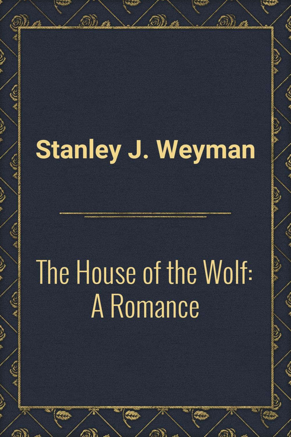 Big bigCover of The House of the Wolf: A Romance