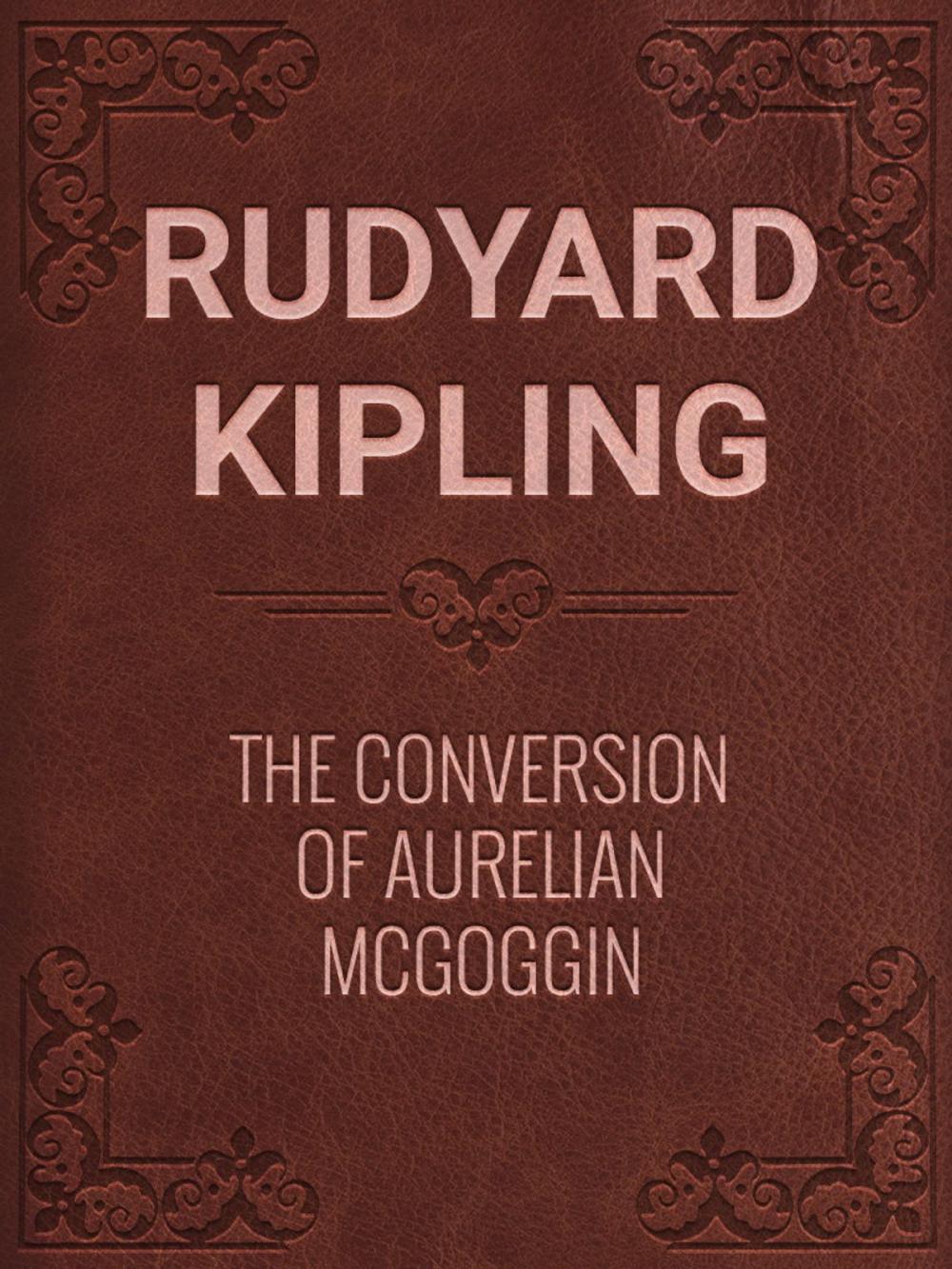 Big bigCover of THE CONVERSION OF AURELIAN McGOGGIN