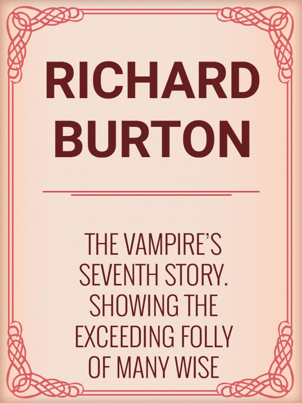 Big bigCover of The Vampire's Seventh Story. Showing the Exceeding Folly of Many Wise Fools.