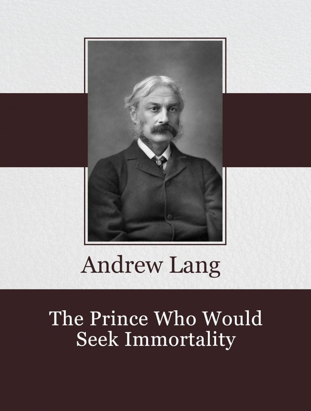 Big bigCover of The Prince Who Would Seek Immortality