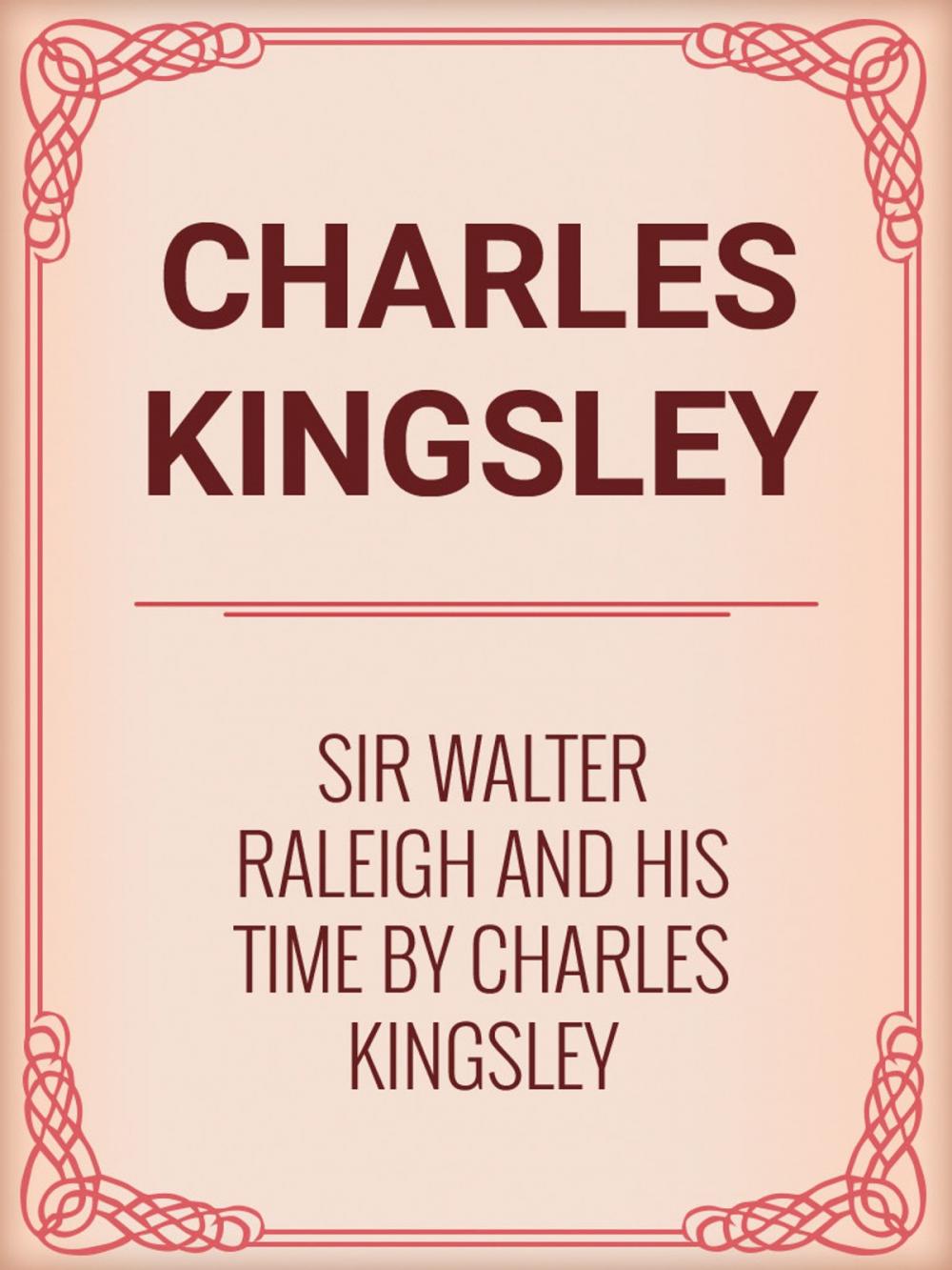 Big bigCover of Sir Walter Raleigh and His Time by Charles Kingsley