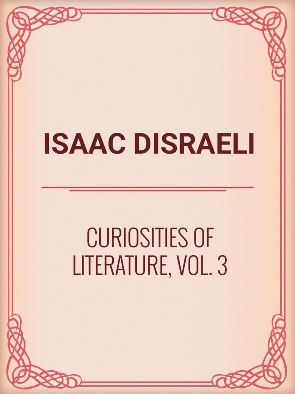 Big bigCover of Curiosities of Literature, Vol. 3