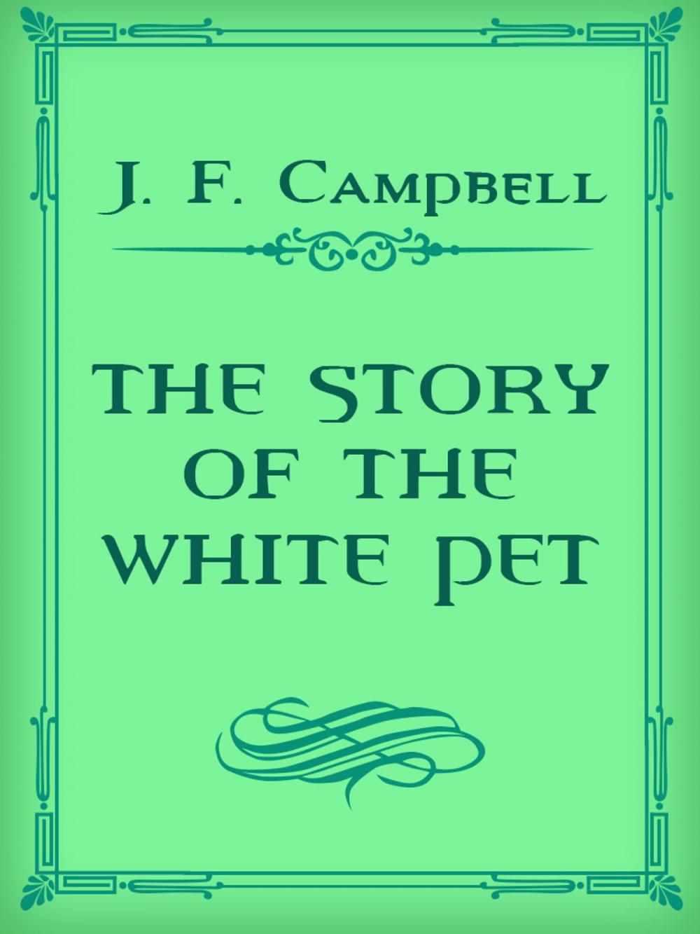 Big bigCover of THE STORY OF THE WHITE PET