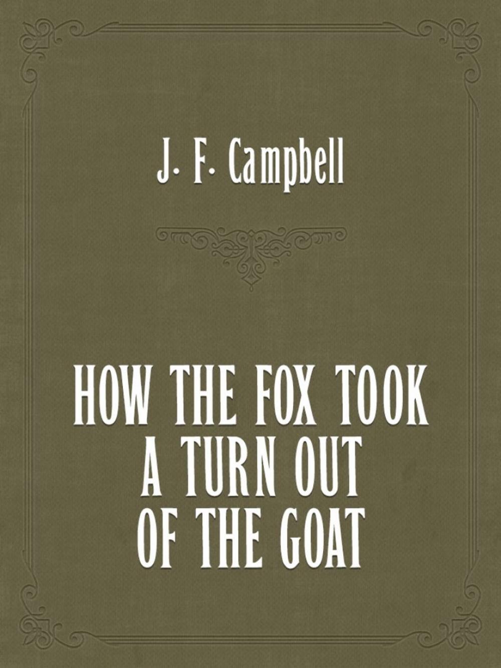 Big bigCover of HOW THE FOX TOOK A TURN OUT OF THE GOAT.