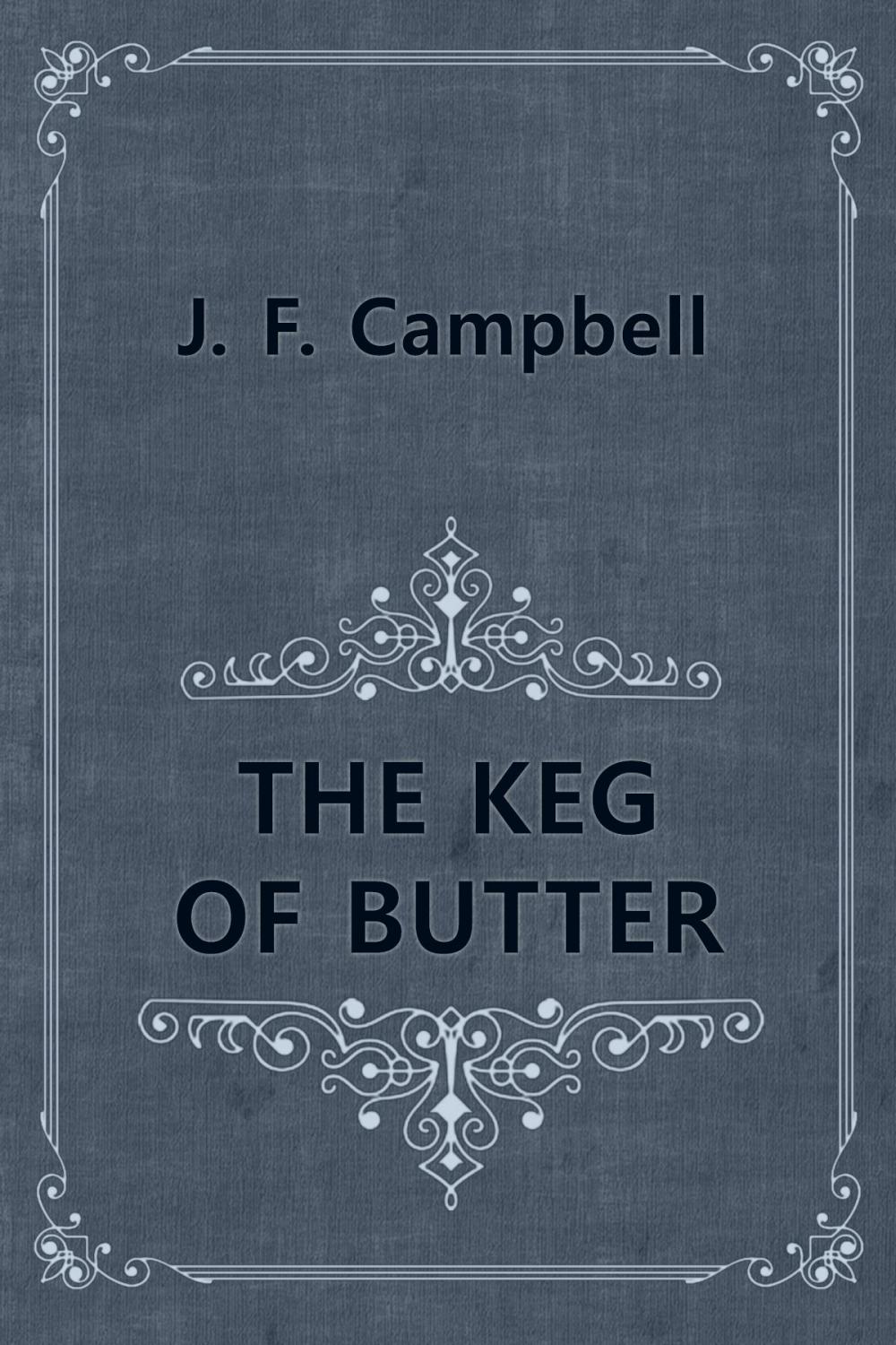 Big bigCover of THE KEG OF BUTTER