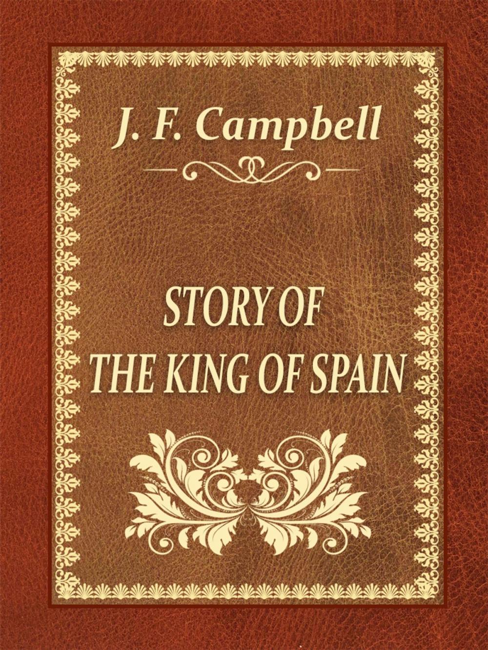 Big bigCover of STORY OF THE KING OF SPAIN