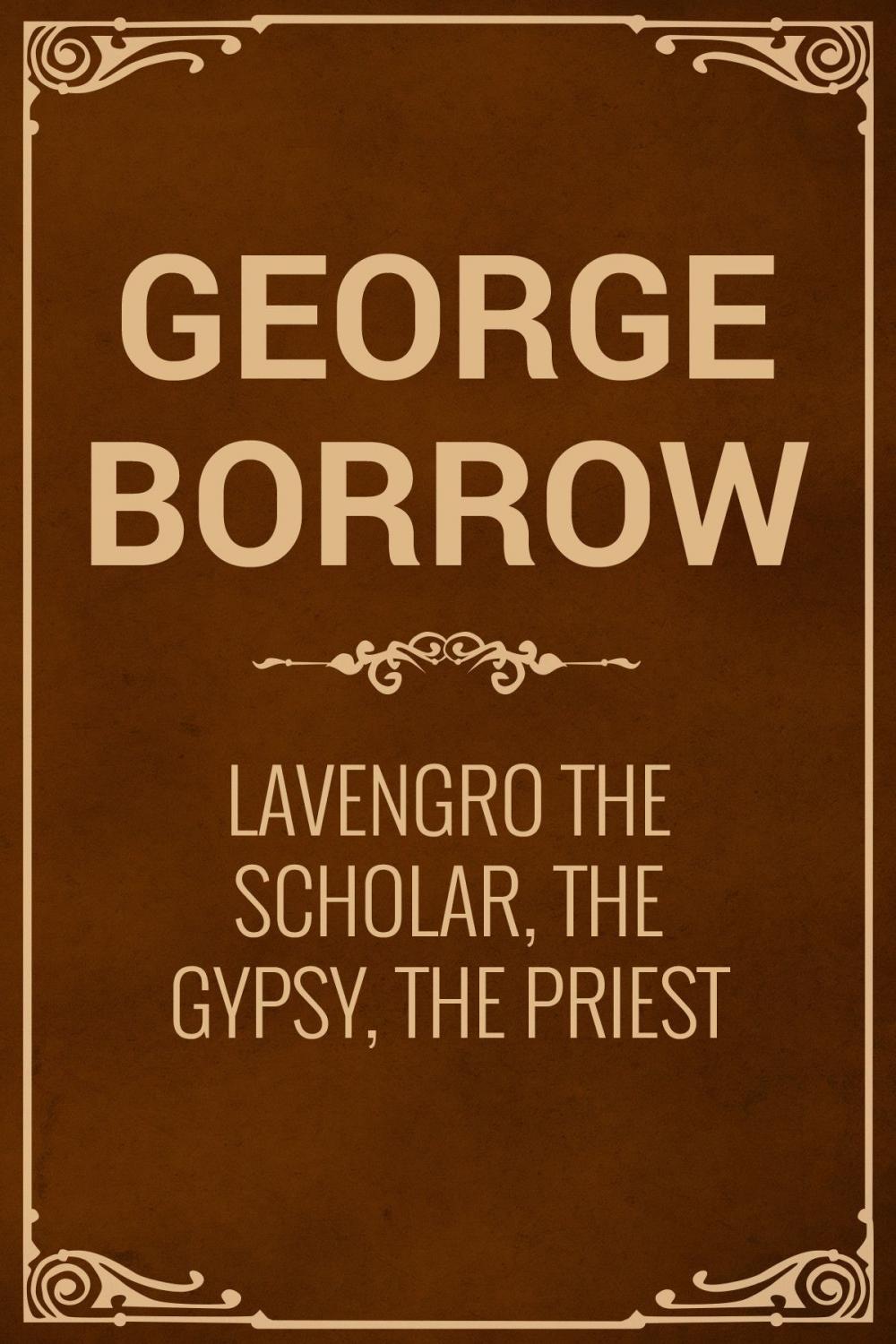 Big bigCover of Lavengro The Scholar, The Gypsy, The Priest