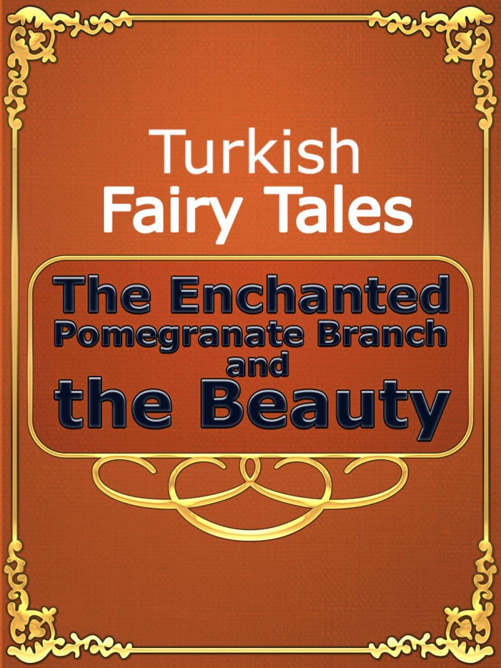 Big bigCover of The Enchanted Pomegranate Branch and the Beauty