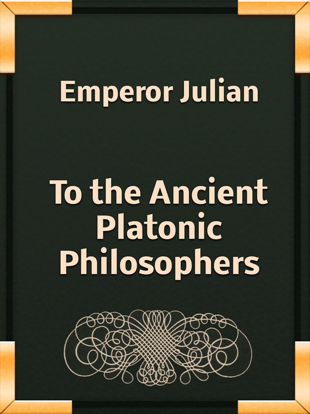 Big bigCover of To the Ancient Platonic Philosophers