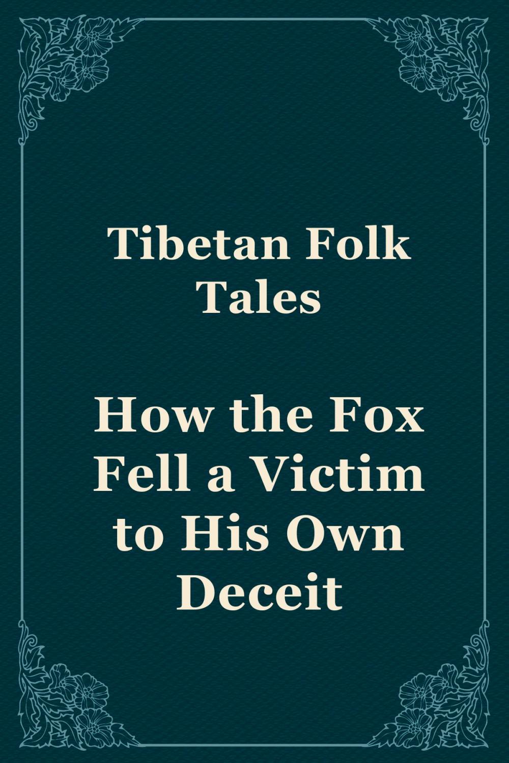 Big bigCover of How the Fox Fell a Victim to His Own Deceit