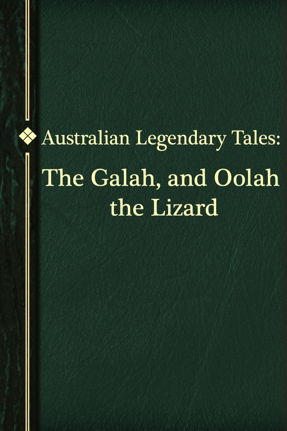 Big bigCover of The Galah, and Oolah the Lizard