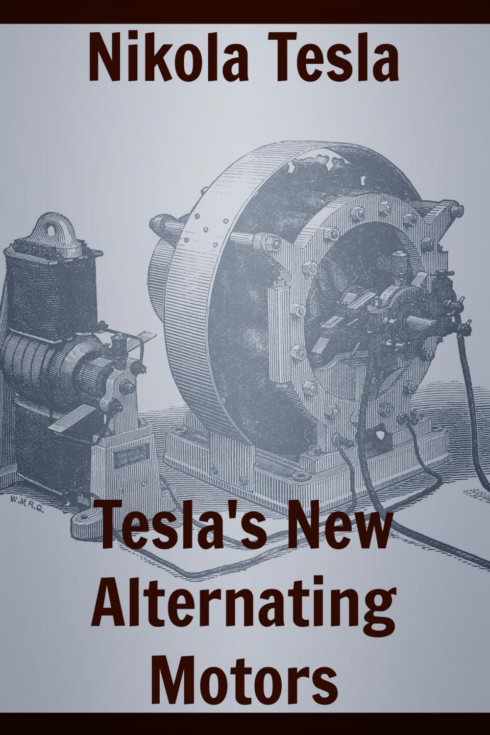 Big bigCover of Tesla's New Alternating Motors