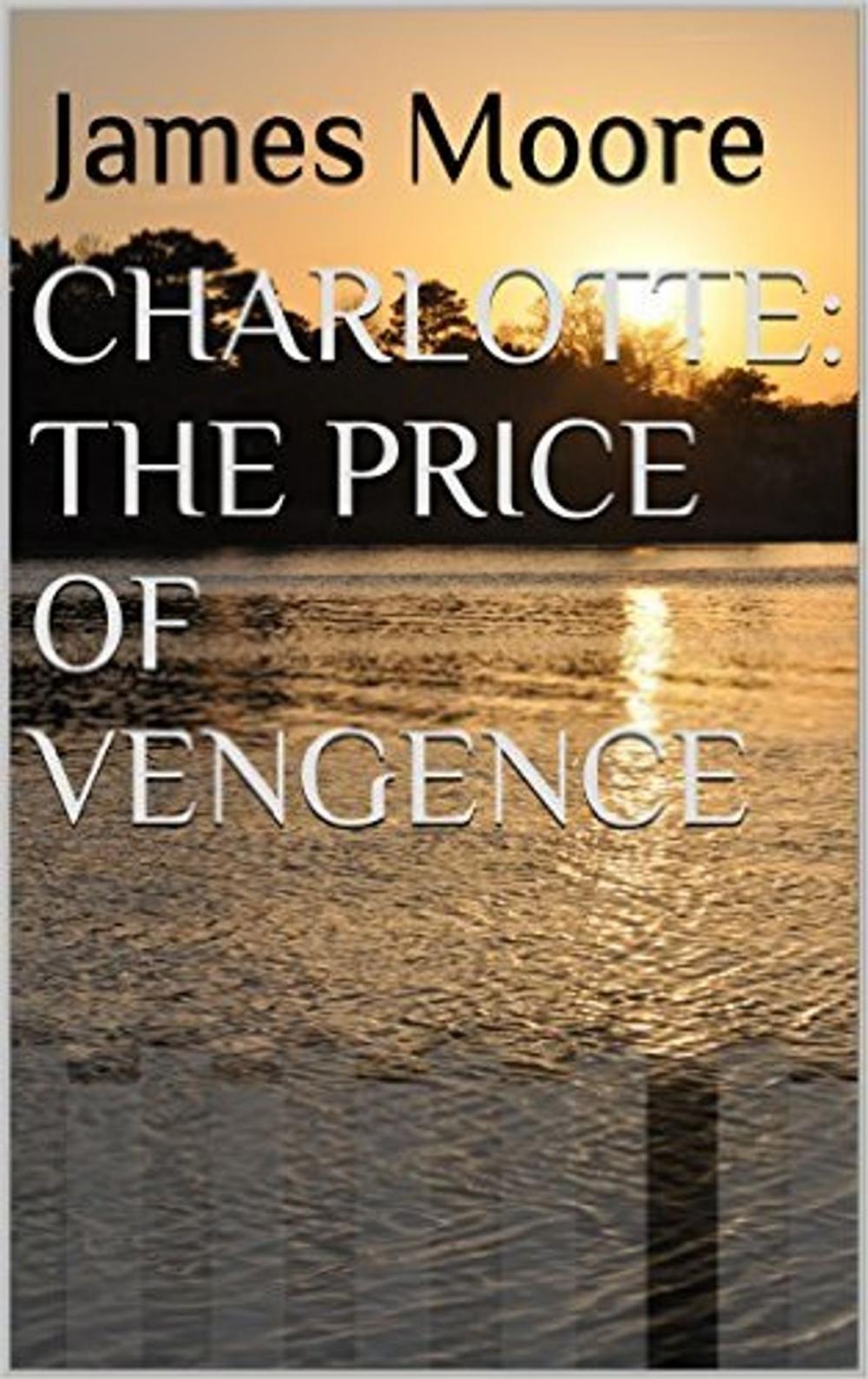 Big bigCover of Charlotte: The Price Of Vengeance