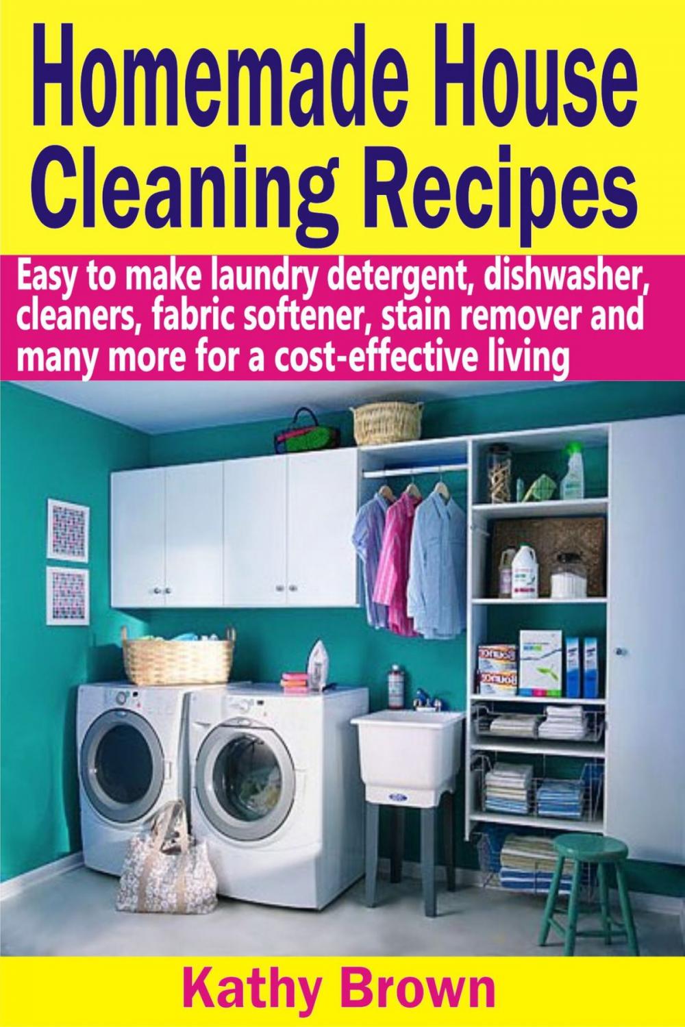 Big bigCover of Homemade House Cleaning Recipes