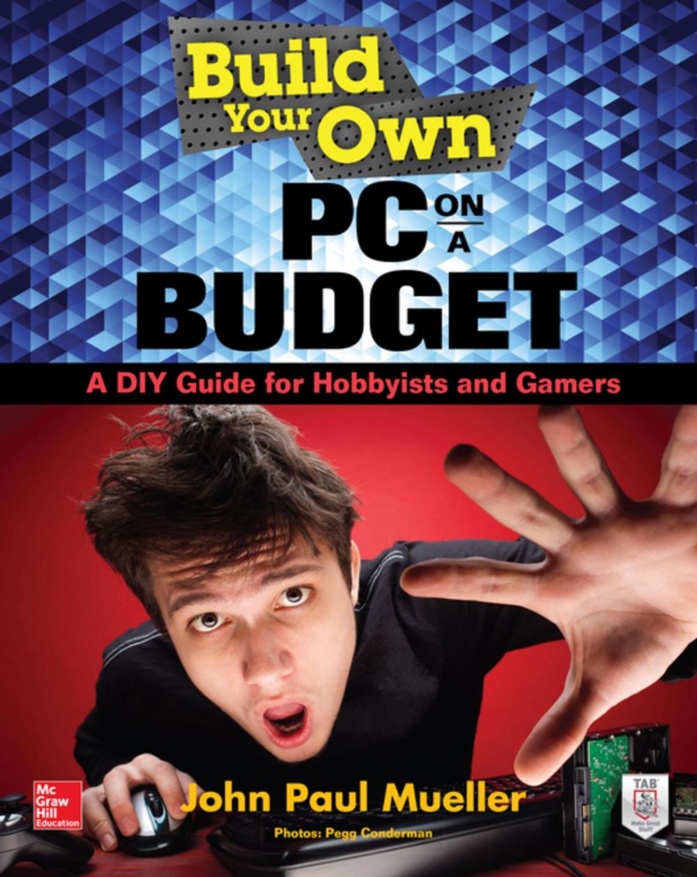 Big bigCover of Build Your Own PC on a Budget: A DIY Guide for Hobbyists and Gamers