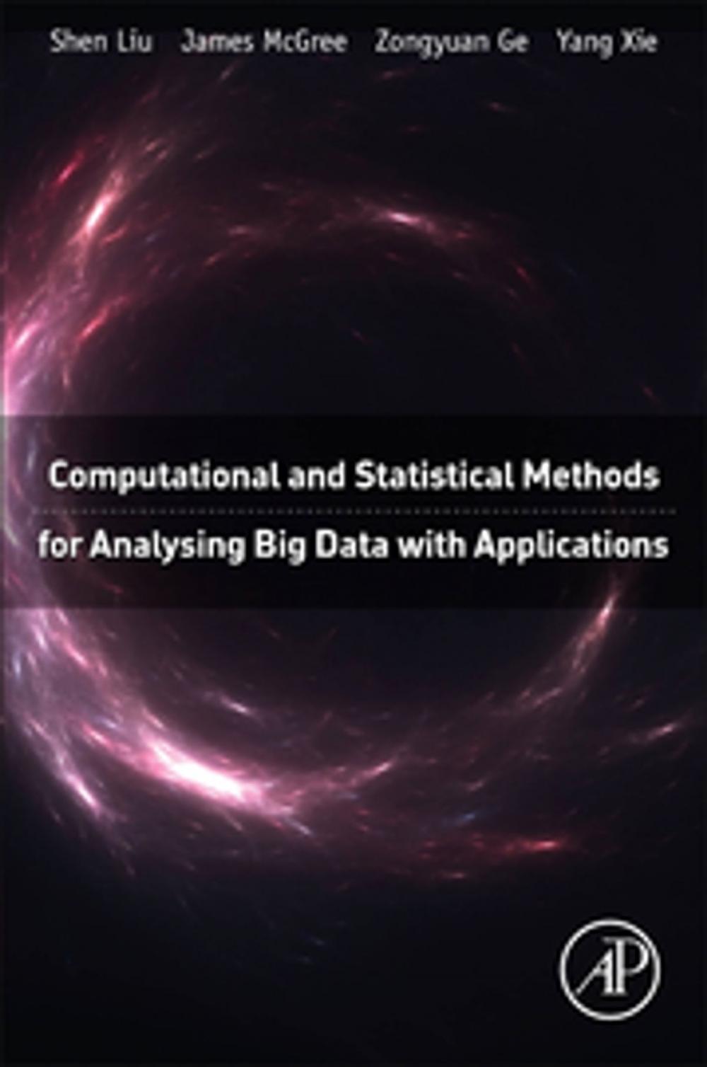 Big bigCover of Computational and Statistical Methods for Analysing Big Data with Applications