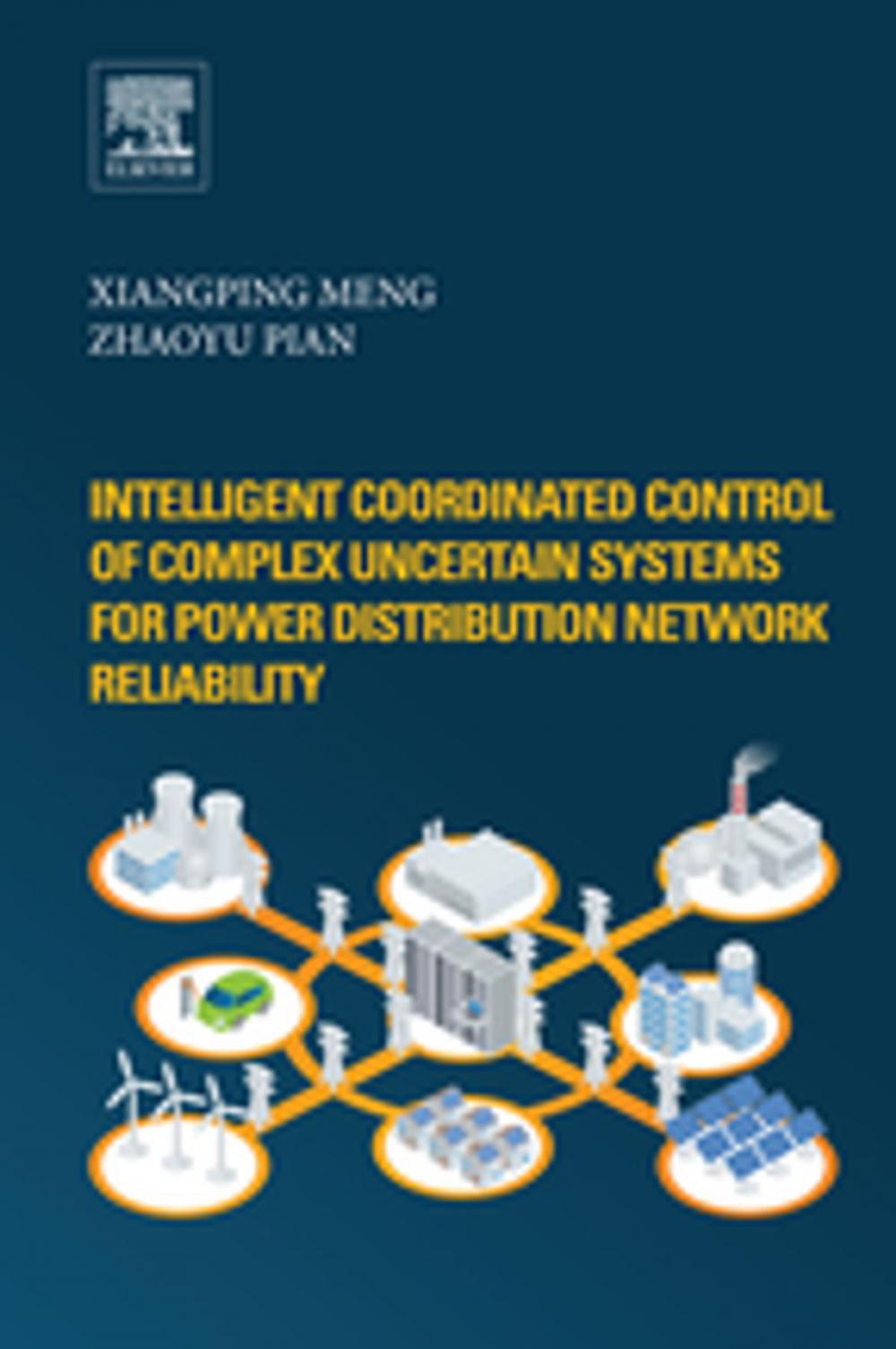 Big bigCover of Intelligent Coordinated Control of Complex Uncertain Systems for Power Distribution and Network Reliability