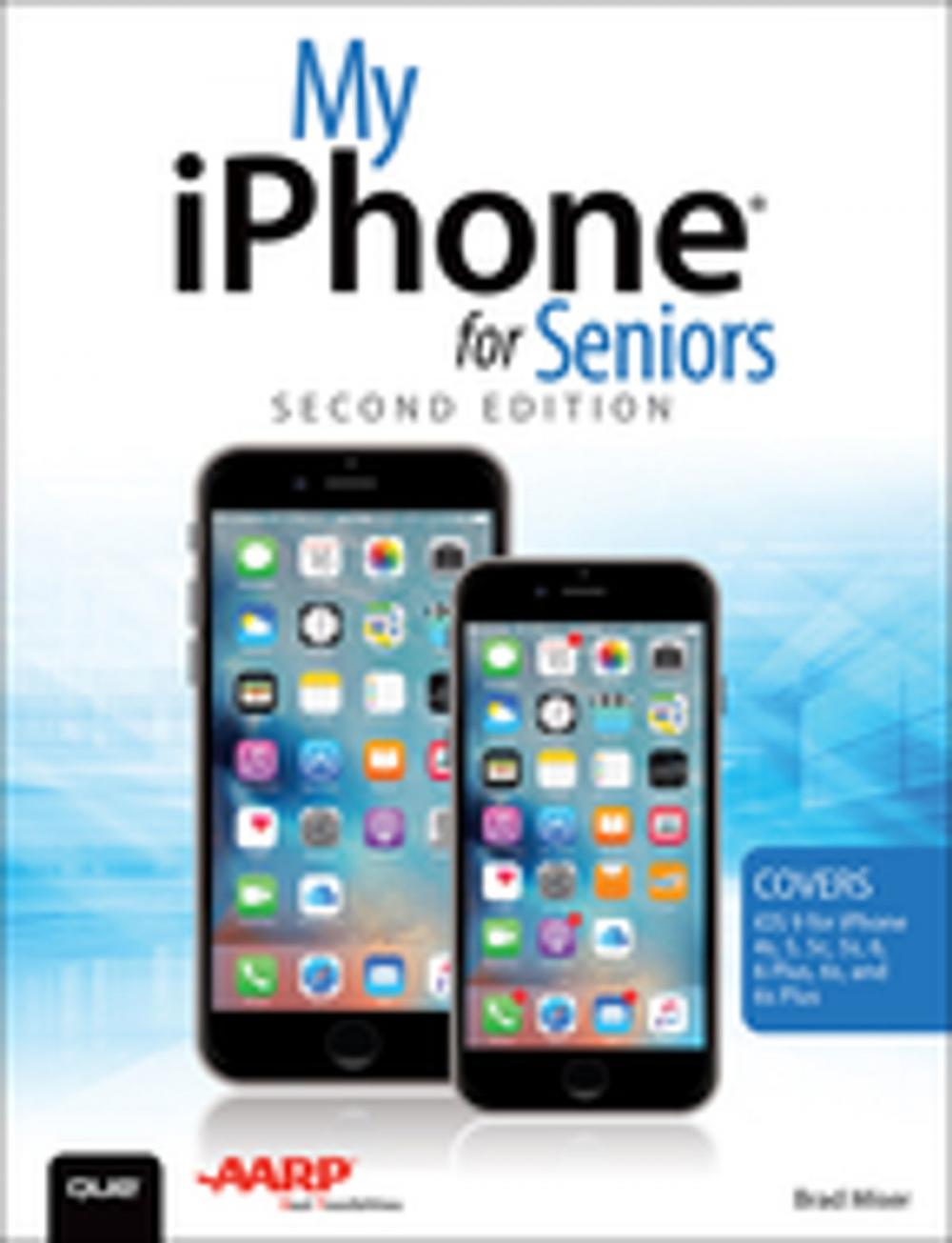 Big bigCover of My iPhone for Seniors (Covers iOS 9 for iPhone 6s/6s Plus, 6/6 Plus, 5s/5C/5, and 4s)