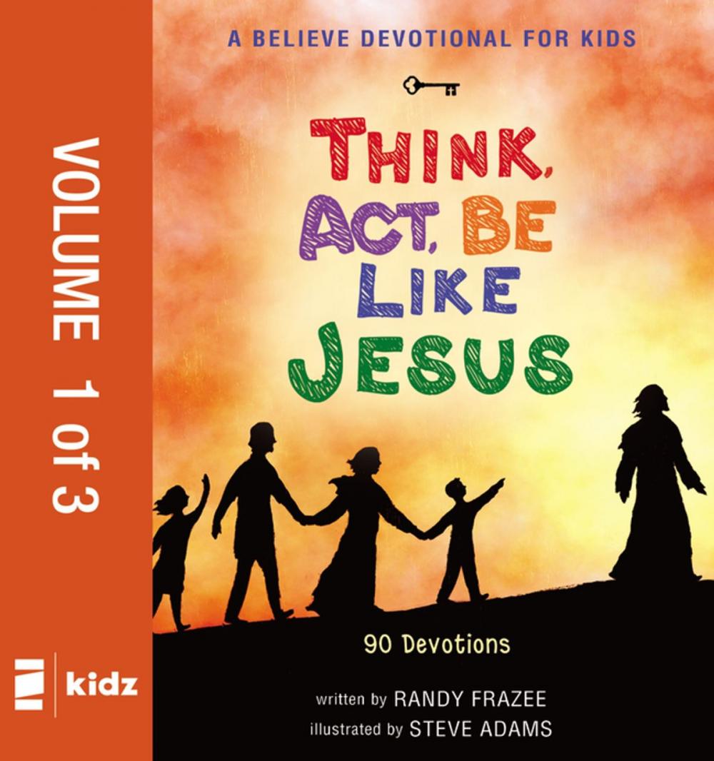 Big bigCover of A Believe Devotional for Kids: Think, Act, Be Like Jesus, Vol. 1