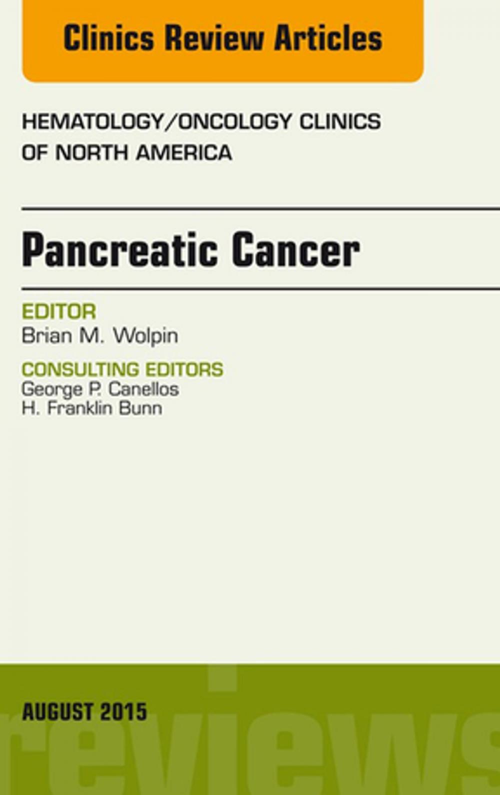 Big bigCover of Pancreatic Cancer, An Issue of Hematology/Oncology Clinics of North America, E-Book