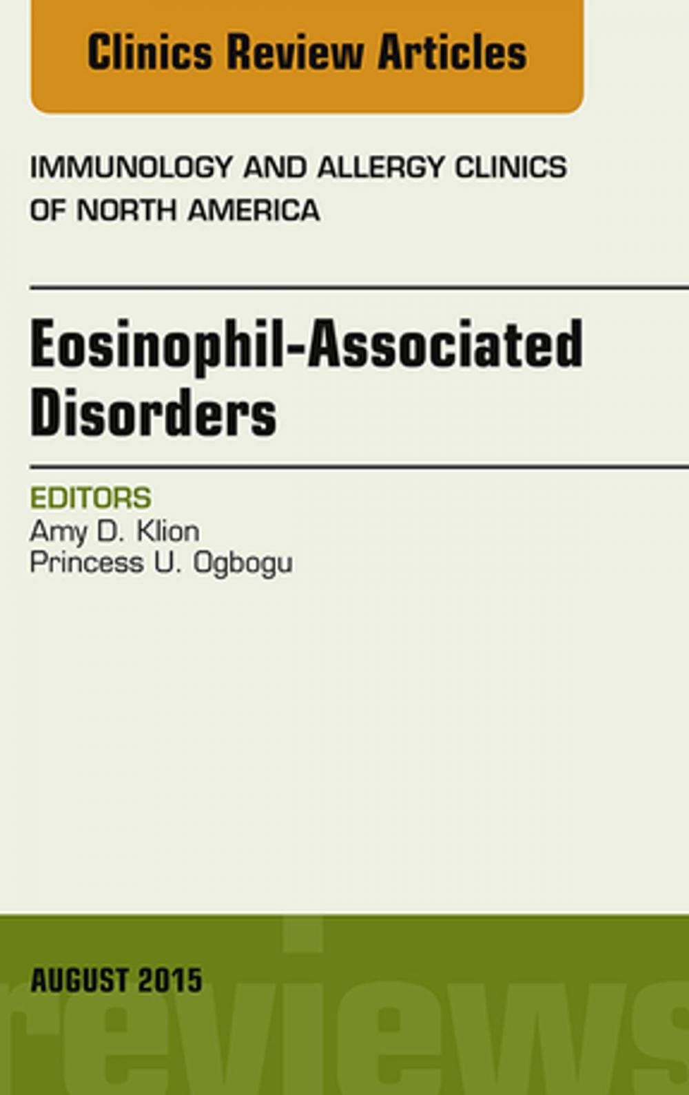 Big bigCover of Eosinophil-Associated Disorders, An Issue of Immunology and Allergy Clinics of North America, E-Book