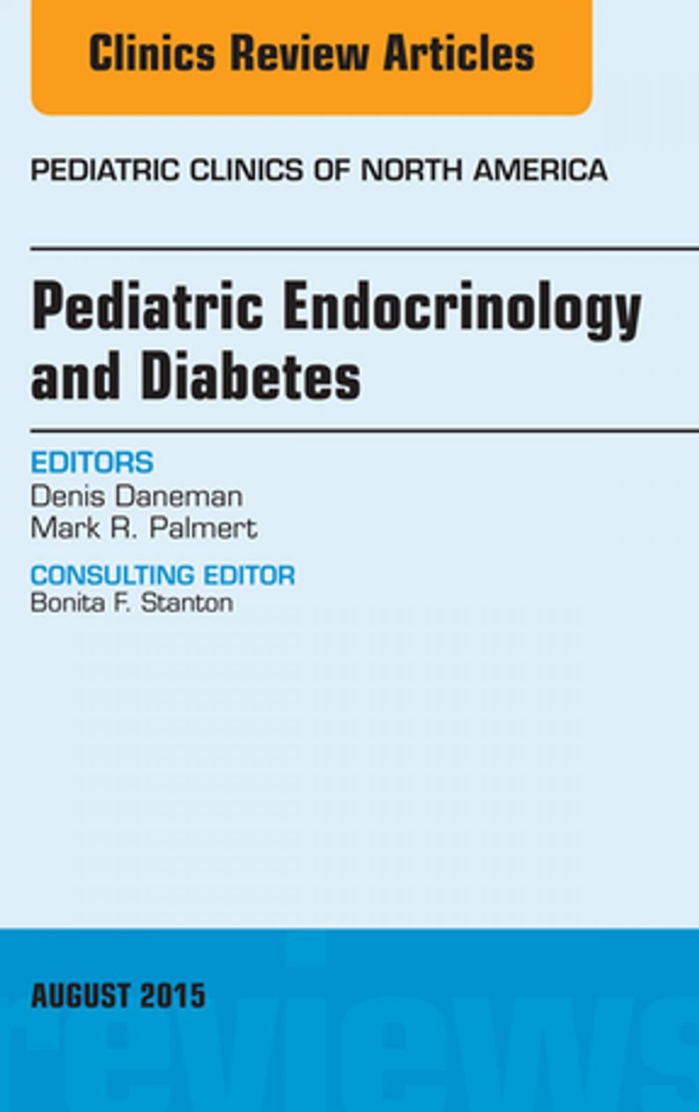 Big bigCover of Pediatric Endocrinology and Diabetes, An Issue of Pediatric Clinics of North America, E-Book