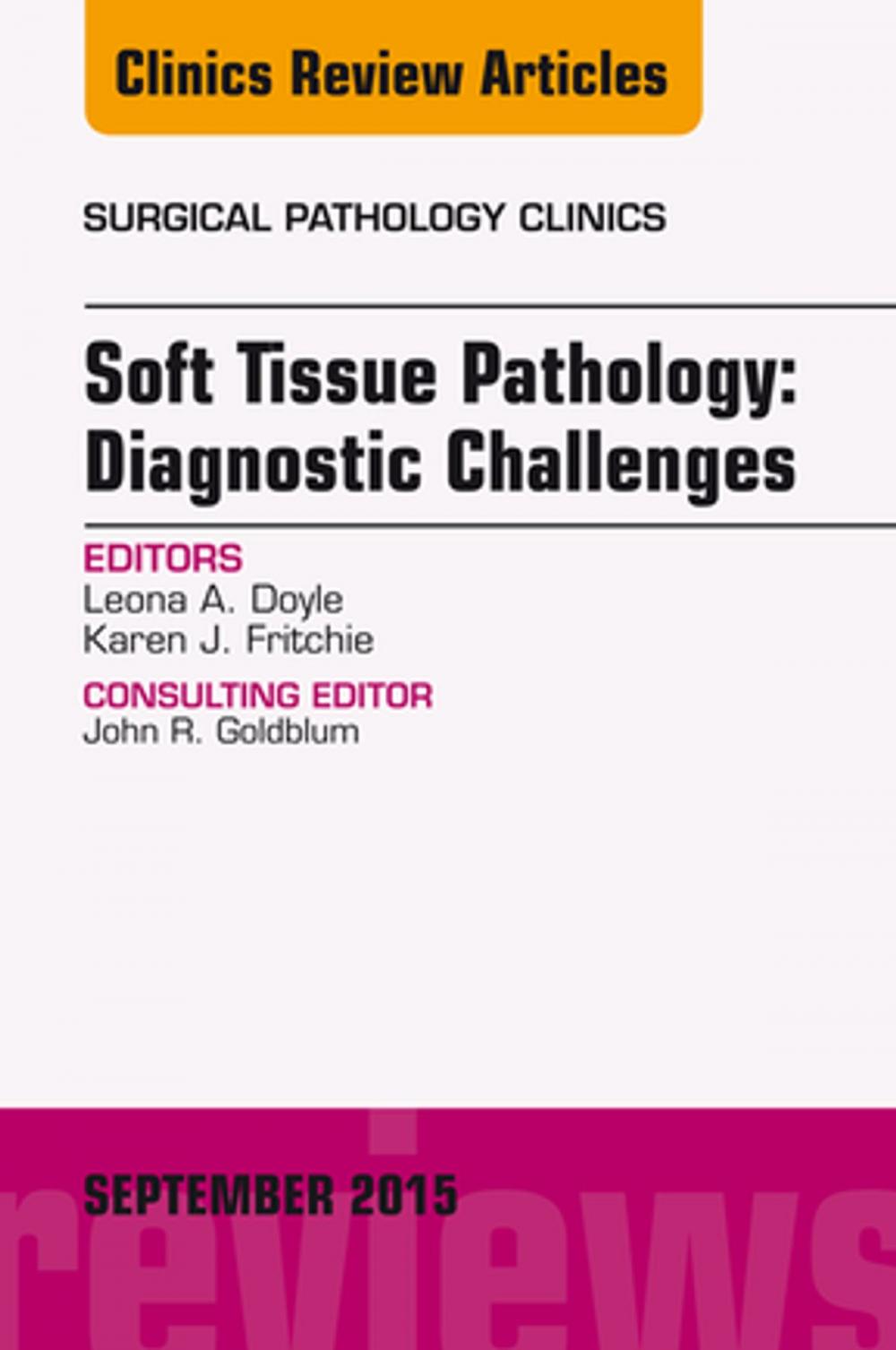 Big bigCover of Soft Tissue Pathology: Diagnostic Challenges, An Issue of Surgical Pathology Clinics, E-Book