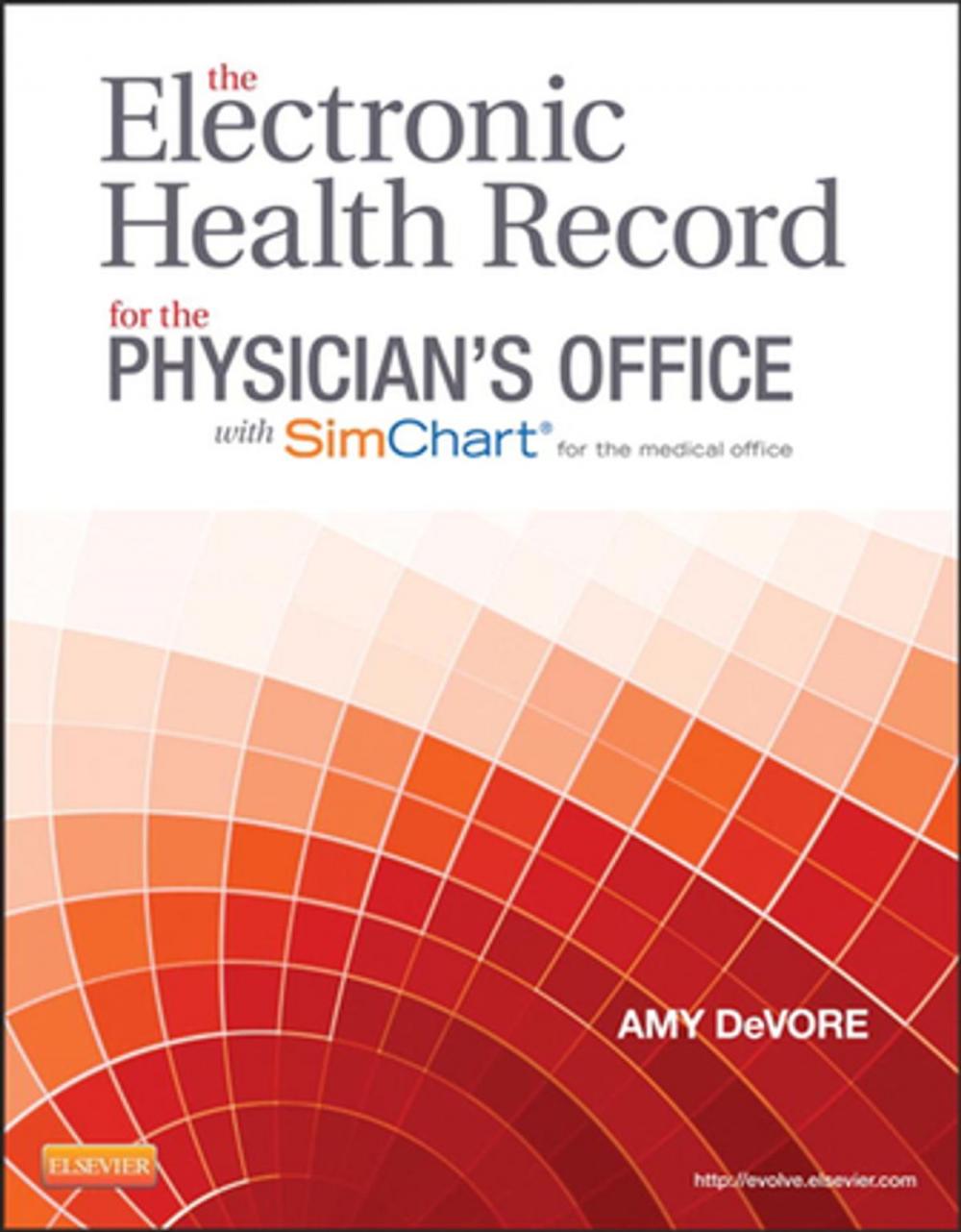 Big bigCover of The Electronic Health Record for the Physician's Office for SimChart for the Medical Office - E-Book