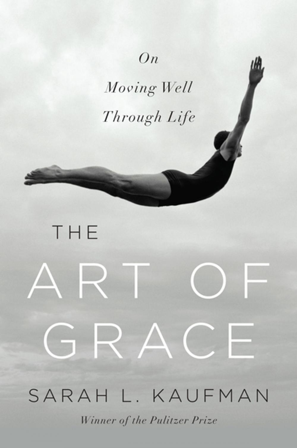 Big bigCover of The Art of Grace: On Moving Well Through Life